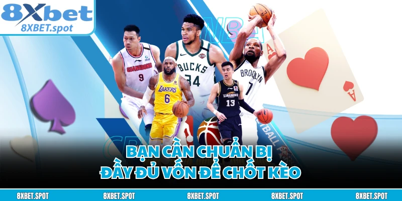 Bạn cần chuẩn bị đầy đủ vốn để chốt kèo