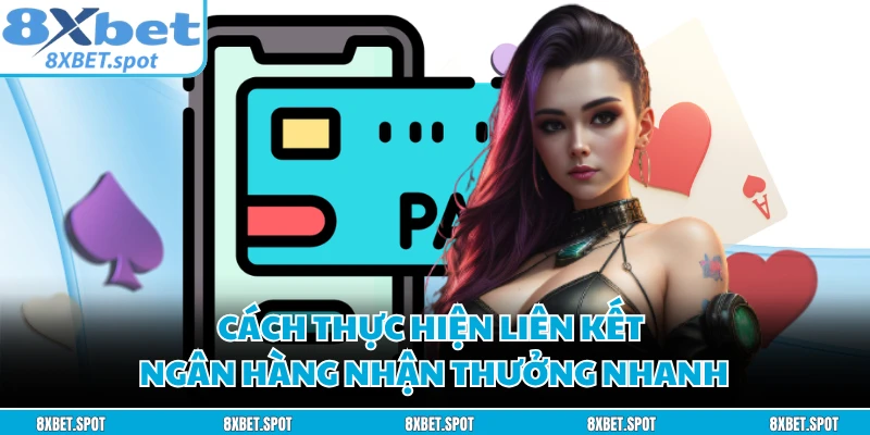 Cách thực hiện liên kết ngân hàng nhận thưởng nhanh