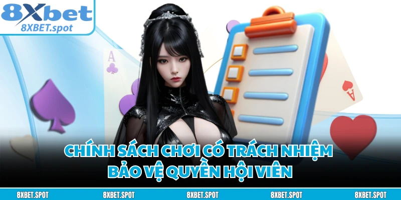 Chính sách chơi có trách nhiệm bảo vệ quyền hội viên