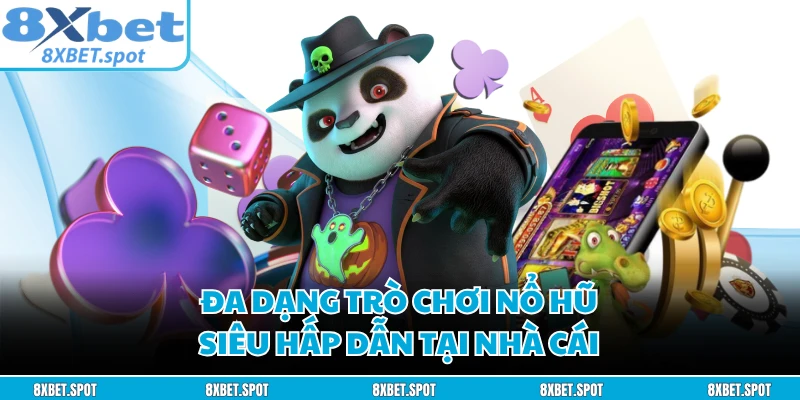 Đa dạng trò chơi nổ hũ siêu hấp dẫn tại nhà cái