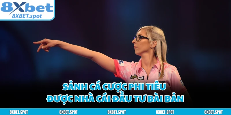 Sảnh cá cược phi tiêu được nhà cái đầu tư bài bản