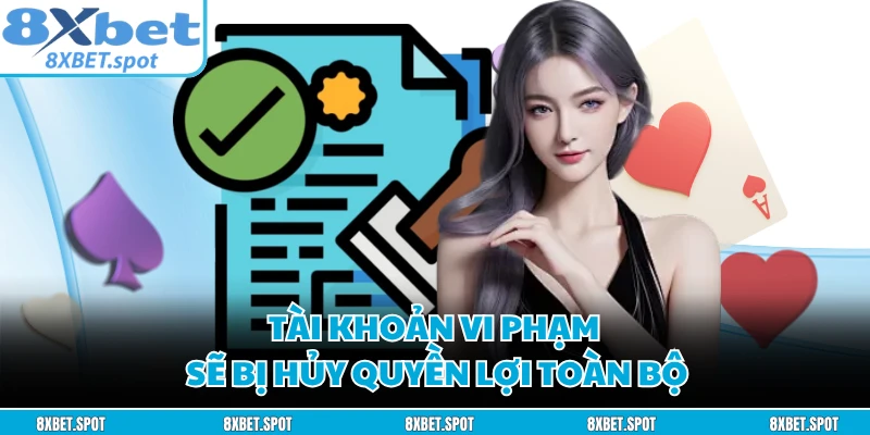 Tài khoản vi phạm sẽ bị hủy quyền lợi toàn bộ