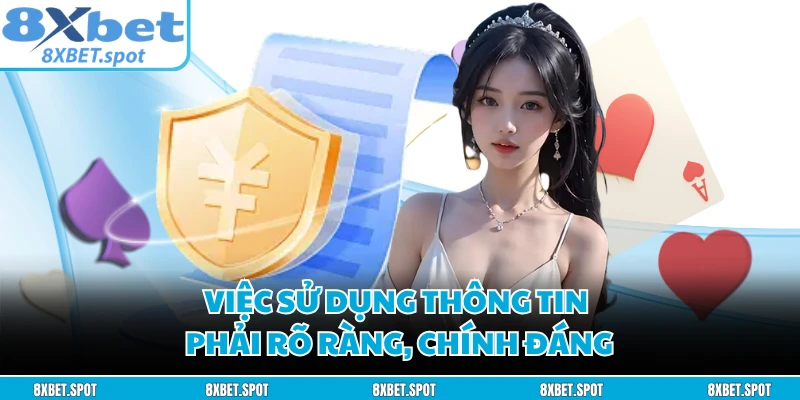 Việc sử dụng thông tin phải rõ ràng, chính đáng