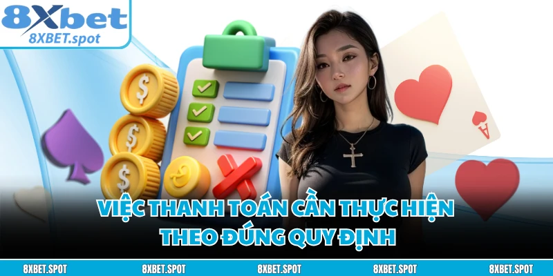 Việc thanh toán cần thực hiện theo đúng quy định