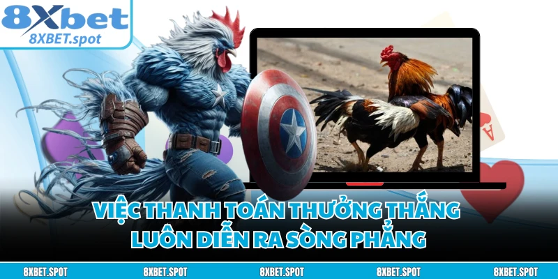 Việc thanh toán thưởng thắng luôn diễn ra sòng phẳng